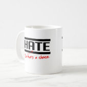 Hass ist eine Wahl Kaffeetasse (Vorderseite Links)