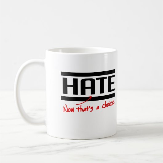 Hass ist eine Wahl Kaffeetasse (Links)