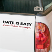 Hass ist einfach. Liebe nimmt Mut Autoaufkleber (Auf Lkw)
