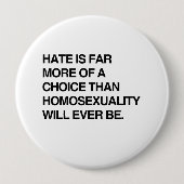 Hass IST WEIT MEHR VON EINER WAHL ALS HOMOSEXUALIT Button (Vorderseite)