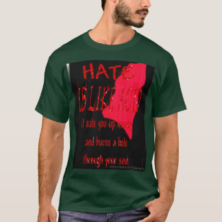 Hass ist wie saurer T - Shirt