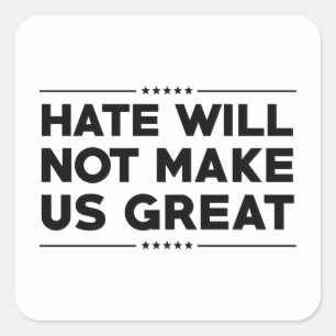 Hass macht US nicht groß Quadratischer Aufkleber
