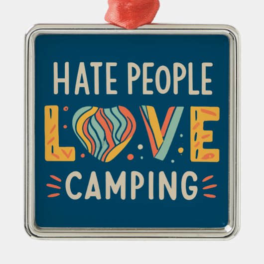 Hass Menschen Liebe Camping Ornament Aus Metall (Vorne)