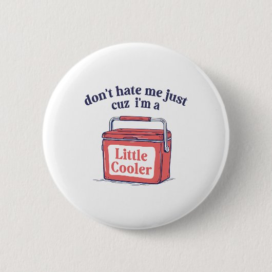 Hass mich nicht, nur weil ich ein bisschen cooler  button (Vorderseite)
