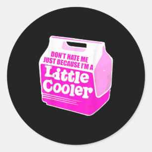 Hass mich nicht nur, weil ich ein bisschen cooler runder aufkleber