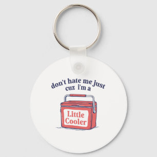 Hass mich nicht, nur weil ich ein bisschen cooler  schlüsselanhänger