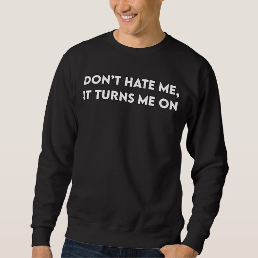 Hass mich nicht sweatshirt (Vorderseite)