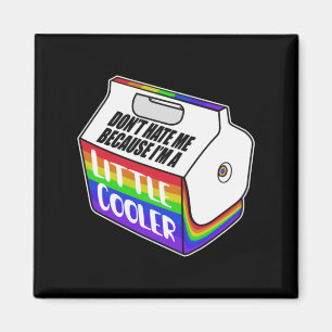 Hass mich nicht, weil ich ein bisschen cooler bin  magnet