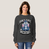 Hass nicht, Meditat- Bleibe Zen Sweatshirt (Vorne ganz)