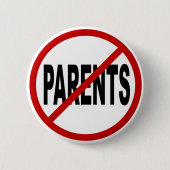 Hass Paresnts /No Eltern Zeichen-Aussage erlaubt Button (Vorderseite)