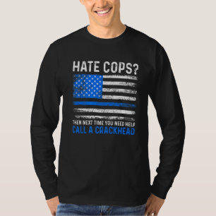 Hass-Polizisten nennen Strafverfolgung T-Shirt