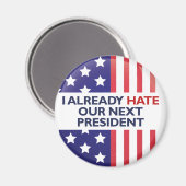 Hass unseren nächsten Präsidenten Magnet (Vorderseite/Rückseite)