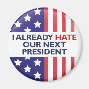 Hass unseren nächsten Präsidenten Magnet