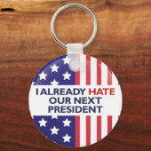 Hass unseren nächsten Präsidenten Schlüsselanhänger (Vorderseite)