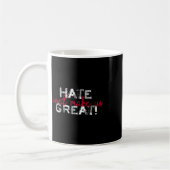 Hass wird uns nicht groß machen Anti Trump Kaffeetasse (Links)