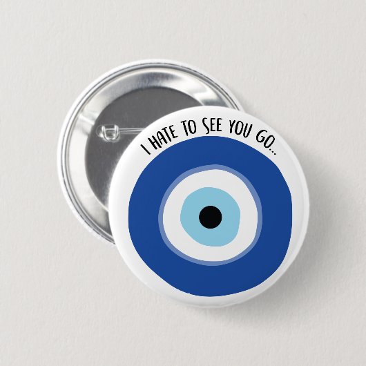 Hass zu sehen Sie gehen Button (Vorne & Hinten)