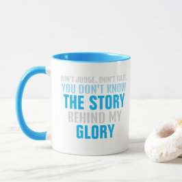 HASSE DIE GESCHICHTE NICHT hinter meinem GLORY Tasse