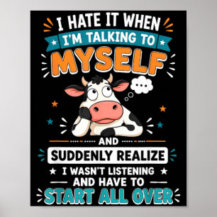 Hasse es, wenn ich mit mir rede und plötzlich merk poster