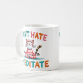 "Hasse keine Meditat" Funny Cat Lover's Kaffeetasse (Vorderseite Links)