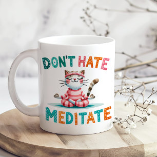 "Hasse keine Meditat" Funny Cat Lover's Kaffeetasse