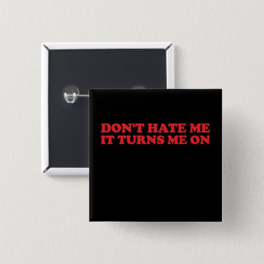 Hasse mich nicht, es macht mich auf Erden Button (Vorne & Hinten)