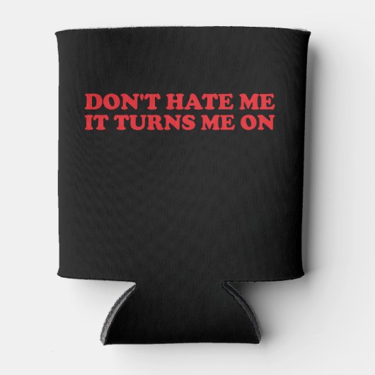 Hasse mich nicht, es macht mich auf Erden Dosenkühler (Vorderseite)