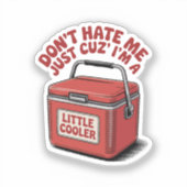 Hasse mich nicht nur, weil ich ein bisschen Cooler Aufkleber (Vorderseite)