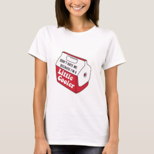 Hasse mich nicht nur, weil ich ein bisschen Cooler T-Shirt