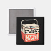 Hasse mich nicht, weil ich ein bisschen Cooler wit Magnet (Vorderseite/Rückseite)