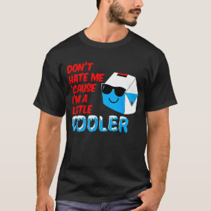 Hasse mich nicht, weil ich ein wenig Coolere T-Shi T-Shirt
