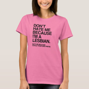 HASSE MICH NICHT, WEIL ICH LESBIER BIN T-Shirt