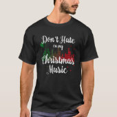 Hasse nicht auf meiner Weihnachtsmusik Grafik Soun T-Shirt (Vorderseite)