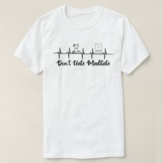 Hasse nicht, meditiere T-Shirt (Design vorne)