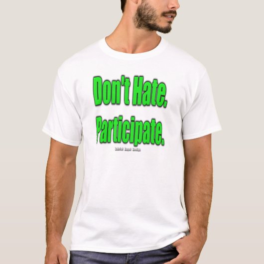 Hasse nicht! teilnehmen T-Shirt (Vorderseite)