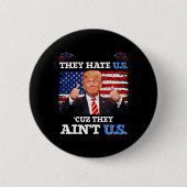 Hasse uns Cuz sie sind nicht US-Usa Donald Trump C Button (Vorderseite)