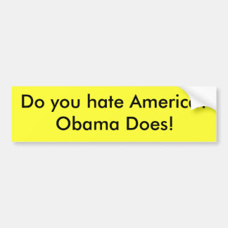 Hassen Sie Amerika? Obama tut! Autoaufkleber