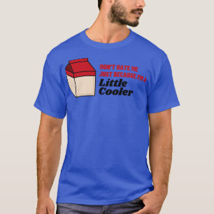Hassen Sie mich nicht, nur weil ich ein bisschen c T-Shirt