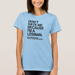 HASSEN Sie MICH NICHT, WEIL ich EINE LESBE - .png T-Shirt