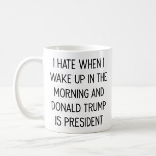 Hassen Sie, mit Donald Trump als Präsident Mug Kaffeetasse