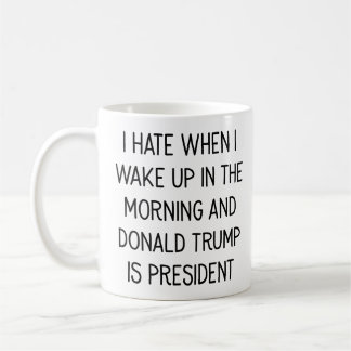 Hassen Sie, mit Donald Trump als Präsident Mug Kaffeetasse