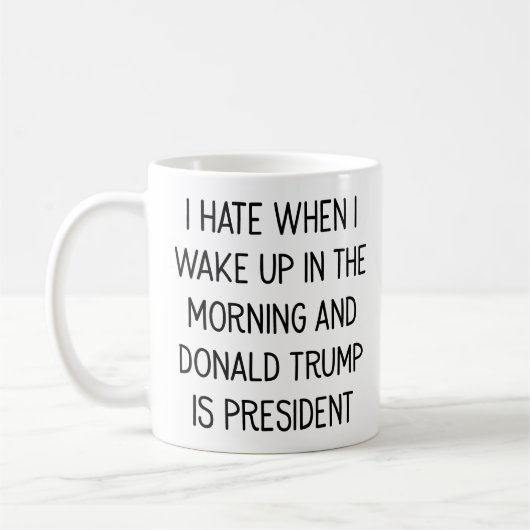 Hassen Sie, mit Donald Trump als Präsident Mug Kaffeetasse (Links)