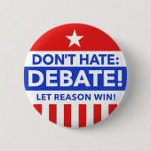Hassen Sie nicht: Debatte - Knopf Button (Vorderseite)