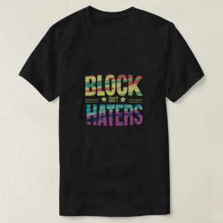 Hasser abblocken T-Shirt