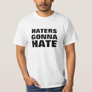 Hasser, die gehen zu hassen T-Shirt