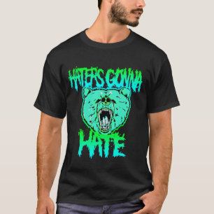Hasser, die gehen zu hassen T-Shirt
