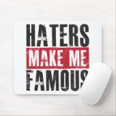 Hasser machen mich berühmt mousepad (Mit Mouse)