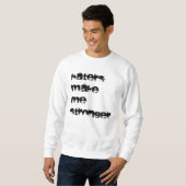 Hasser machen mich stärker sweatshirt (Vorne ganz)