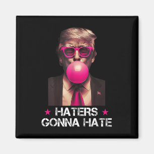 Hasser werden hassen lustiger Trump Kaugummi Donal Magnet