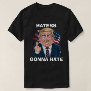 Hasser werden Präsident Donald Trump hassen T-Shirt