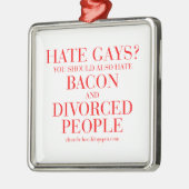 Hasshomosexuelle sollten Sie Speck auch hassen und Ornament Aus Metall (Links)